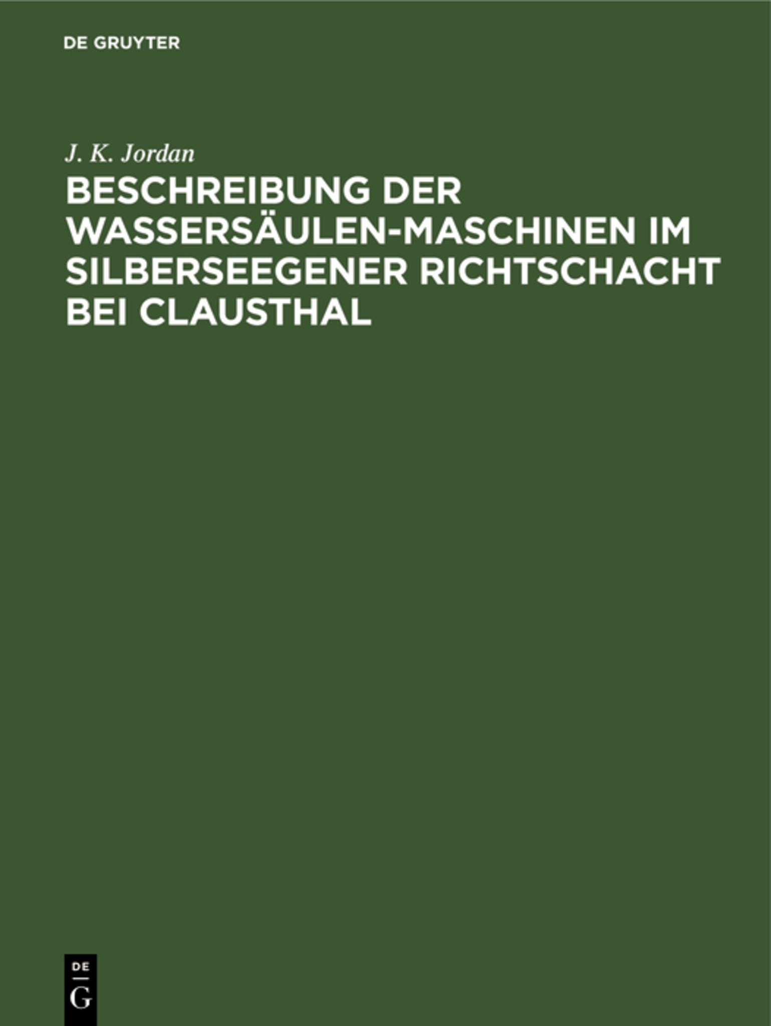 Beschreibung der Wassersäulen-Maschinen im Silberseegener Richtschacht bei Clausthal